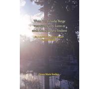 Wenn der Glaube Berge versetzen kann, kann er auch den Schmerz lindern: Ein Andachtsbuch für Eltern, die unter Entfremdung leiden