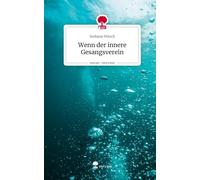 Wenn der innere Gesangsverein. Life is a Story - story.one