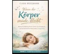 Wenn der Körper müde bleibt: Warum Erschöpfung oft kein Zeichen von Schwäche ist - und wie Sie Schritt für Schritt wieder zu Energie finden