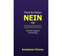 Wenn der Körper nein sagt: Zwischen Diagnose und Deutung