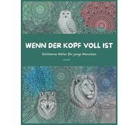 Wenn der Kopf voll ist: Achtsames Malen für junge Menschen