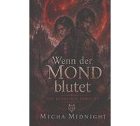 Wenn der Mond blutet: Die Blutlinie erwacht