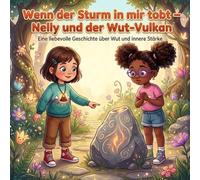 Wenn der Sturm in mir tobt - Nelly und der Wut-Vulkan: Ein Kinderbuch über Wut, Gefühle und Selbstregulation - Einfühlsame Vorlesegeschichte über Emotionen und innere Stärke ab 3 Jahren