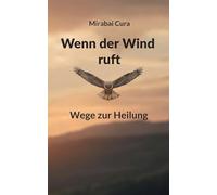 Wenn der Wind ruft: Wege zur Heilung