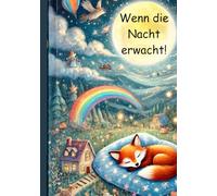 Wenn die Nacht erwacht!: Süße 5 Minuten Gute-Nacht-Geschichten