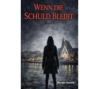 Wenn die Schuld bleibt: Ein Leipzig-Thriller über verdrängte Wahrheit, unsichtbare Fehler und eine Schuld, die niemals vergeht
