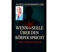 Wenn die Seele über den Körper spricht - Psychosomatik
