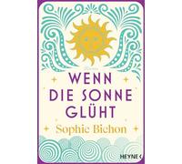 Wenn die Sonne glüht: Roman: 2