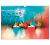 Wenn die Stille in Farbe tropft (Wandkalender 2026 DIN A3 quer), CALVENDO Monatskalender: Surreale Landschaften, Kunst