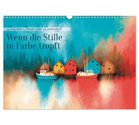 Wenn die Stille in Farbe tropft (Wandkalender 2027 DIN A3 quer), CALVENDO Monats