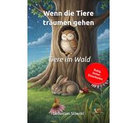 Wenn die Tiere träumen gehen: Tiere im Wald