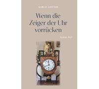 Wenn die Zeiger der Uhr vorrücken: Gedichte 2025