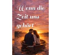 Wenn die Zeit uns gehört