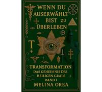 Wenn du auserwählt bist zu überleben: Transformation. Band I