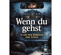 Wenn du gehst: Es gibt kein Kündigen ohne Schuld: 20 – Editore tredition