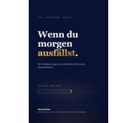 Wenn du morgen ausfällst: Der Notfallplan gegen die persönliche Haftung als Geschäftsführer: 2