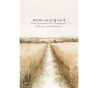 Wenn es eng wird: Ein Lösungsbuch für Geldsorgen, Ordnung und Entlastung