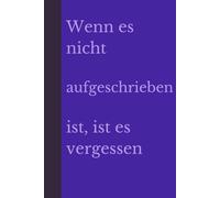 Wenn es nicht aufgeschrieben ist, ist es vergessen: Dein Partner für alles, was es zu merken gilt