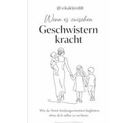 Wenn es zwischen Geschwistern kracht: Wie du Streit bindungsorientiert begleitest, ohne dich selbst zu verlieren