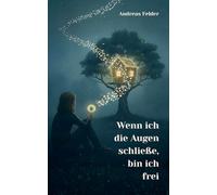 Wenn ich die Augen schließe, bin ich frei