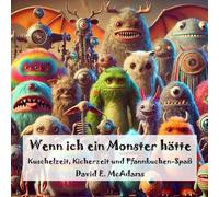 Wenn ich ein Monster hätte: Kuschelzeit, Kicherzeit und Pfannkuchen-Spaß