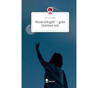 Wenn ich geh' - geht (k)einer mit. Life is a Story - story.one