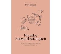 Wenn ich immer nur möchte, aber nicht kann: Kreative Ausweichstrategien und noch kreativere Lösungen