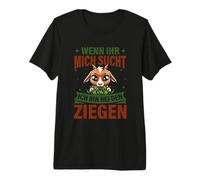 Wenn Ihr Mich Sucht ICH Bin Bei den Ziegen Capra Capre Maglietta Premium