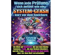 Wenn jede Prüfung sich anfühlt wie ein System-Crash kurz vor dem Speichern