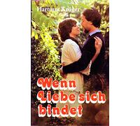 Wenn Liebe sich bindet. Partnerschaft auf dem Wege zur Erfüllung