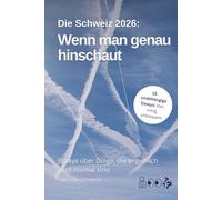Wenn man genau hinschaut: Essays über Dinge, die angeblich ganz normal sind (Schweiz, 2026)