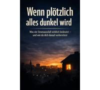 Wenn plötzlich alles dunkel wird: Was ein Stromausfall wirklich bedeutet - und wie du dich darauf vorbereitest