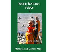 Wenn Rentner reisen II: Der etwas andere Reiseführer
