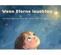Wenn Sterne leuchten: Eine liebevolle Geschichte über Verlust und Erinnerung