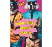 WENN TIERE BERUFE HÄTTEN: Adrianna Arnold
