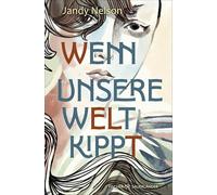 Wenn unsere Welt kippt: Eine große Coming-of-Age-Saga der Autorin von 'Über mir der Himmel'