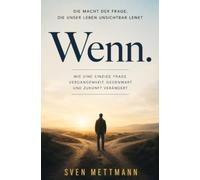 Wenn...: Warum ein einziges Wort unser Leben verändern kann