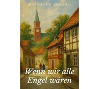 Wenn wir alle Engel wären