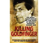 Wensley Clarkson Killing Goldfinger (Tascabile)