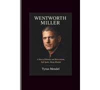 WENTWORTH Miller: A Story of Identity and Reinvention, Soft Spoke, Sharp Minded