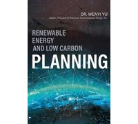 Wenyi Yu Renewable Energy and Low Carbon Planning (Tascabile)