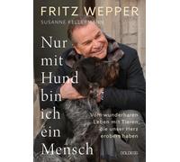 Wepper Fritz Ke Nur mit Hund bin ich ein Mensch: Vom wunderba (Copertina rigida)