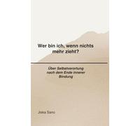 Wer bin ich, wenn nichts mehr zieht?: Über Selbstverortung nach destruktiven Beziehungen: 3