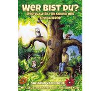 "Wer bist du?" Illustriertes Kinderbuch über Natur, Umweltschutz und Mitgefühl: Spiritualität für Kinder und Erwachsene