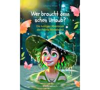 Wer braucht denn schon Urlaub?: Die lustigen Abenteuer der Fidelia Wirbelwind: 4