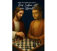 Wer du wirklich bist: Das Leben ist ein Spiel!: 2