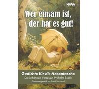 Wer einsam ist, der hat es gut!: Gedichte für die Hosentasche: 4