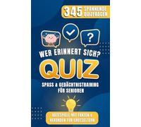 Wer erinnert sich? Gedächtnistraining Quiz für Senioren: 345 Spannende Quizfragen Ratespiel mit Fakten, Rekorden u.v.m.