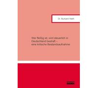 Wer fleißig ist, wird steuerlich in Deutschland bestraft - eine kritische Bestandsaufnahme