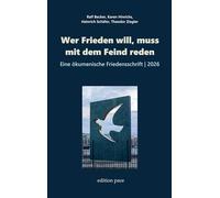 Wer Frieden will, muss mit dem Feind reden: Eine ökumenische Friedensschrift, 2026: 1